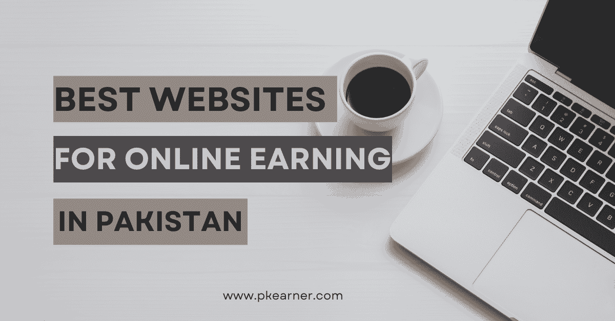 Best Websites for Online Earning in Pakistan