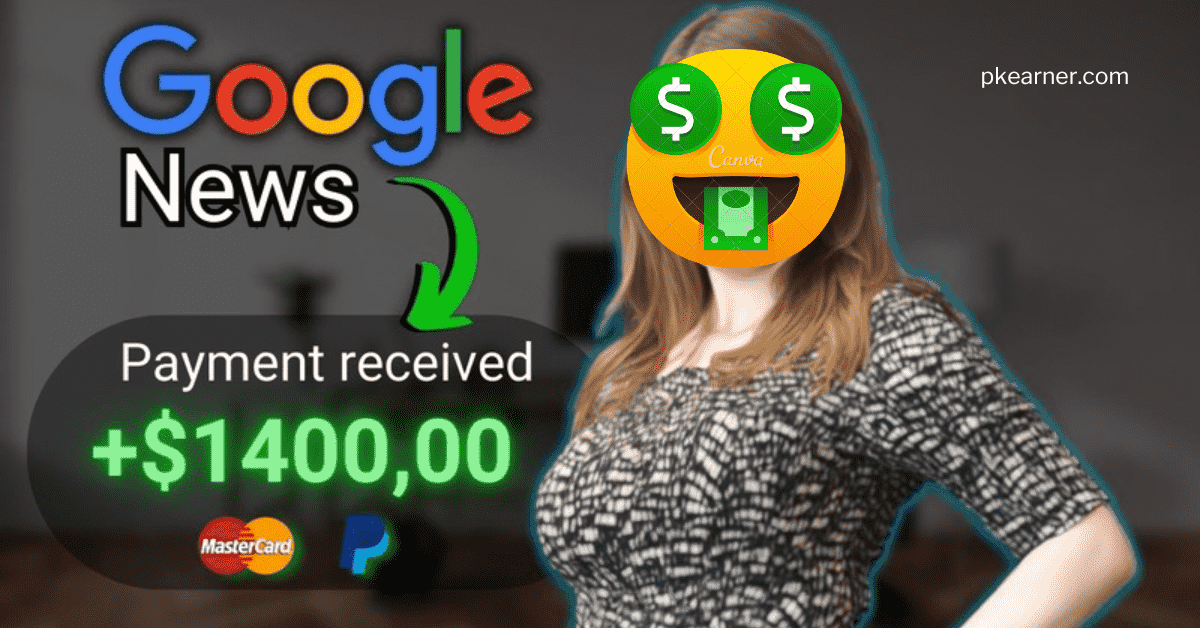 From Google News to $1400 a Day: Your Step-by-Step Guide to Online Earnings in 2024